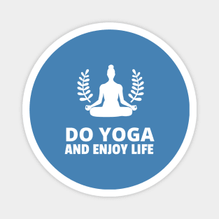 do yoga and enjoy life Magnet